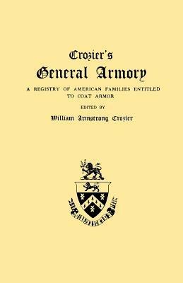 Crozier's General Armory. a Registry of American Families Entitled to Coat Armor - cover