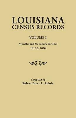 Louisiana Census Records. Volume I: Avoyelles and St. Landry Parishes, 1810 & 1820 - cover