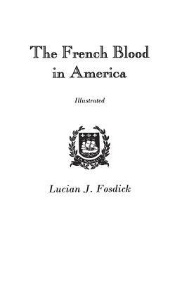 The French Blood in America - Lucian J. Fosdick - cover