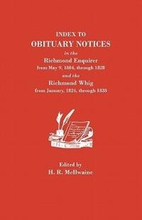Index to Obituary Notices in the Richmond Enquirer from May 9, 1804, Through 1828, and the Richmond Whig from January, 1824, Through 1838 - cover