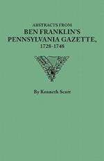 Abstracts from Ben Franklin's Pennsylvania Gazette, 1728-1748