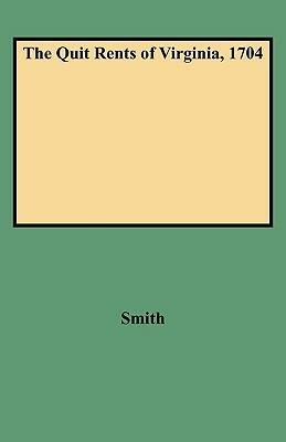The Quit Rents of Virginia, 1704 - Smith - cover