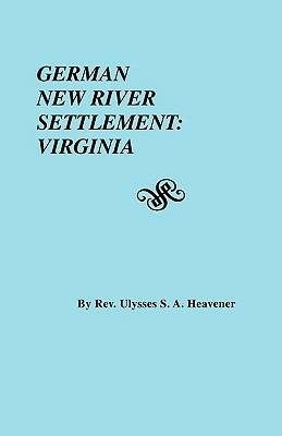 German New River Settlement: Virginia - Heavener - cover