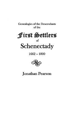Contributions for the Genealogies of the Descendants of the First Settlers of the Patent and City of Schenectady NY from 1662 to 1800 - Jonathan Pearson - cover
