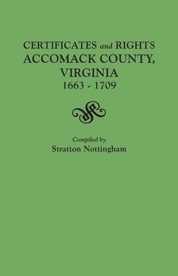 Certificates and Rights, Accomack County, Virginia, 1663-1709 - cover