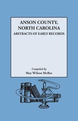 Anson County, North Carolina: Abstracts of Early Records - cover