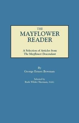Mayflower Reader. a Selection of Articles from the Mayflower Descendant - George Ernest Bowman - cover