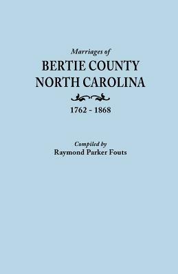 Marriages of Bertie County, North Carolina, 1762-1868 - cover