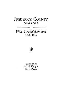 Frederick County, Virginia, Wills & Administrations, 1795-1816 - Kangas - cover