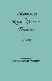 Marriages of Roane County, Tennessee, 1801-1838 - cover