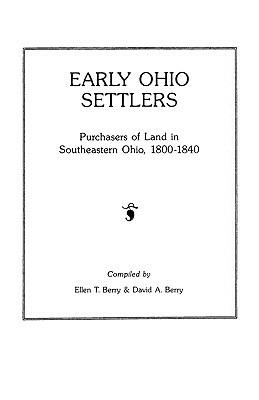 Early Ohio Settlers. Purchasers of Land in Southeastern Ohio, 1800-1840 - Berry - cover