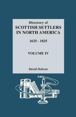Directory of Scottish Settlers in North America, 1625-1825 - David Dobson - cover