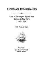German Immigrants: Lists of Passengers Bound from Bremen to New York, 1847-1854, with Places of Origin