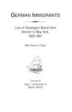 German Immigrants : Lists of Passengers Bound from Bremen to New York, 1863-