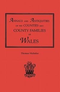 Annals and Antiquities of the Counties and County Families of Wales [Revised and Enlarged Edition, 1872]. in Two Volumes. Volume II - Thomas Nicholas - cover
