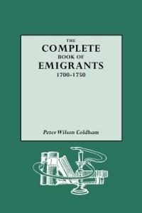 The Complete Book of Emigrants - Peter Wilson Coldham - cover