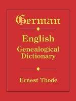German-English Genealogical Dictionary - Ernest Thode - cover