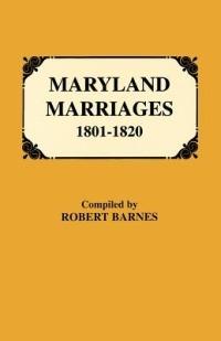 Maryland Marriages 1801-1820 - Robert Barnes - cover