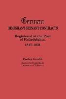 German Immigrant Servant Contracts. Registered at the Port of Philadelphia, 1817-1831 - Farley Grubb - cover