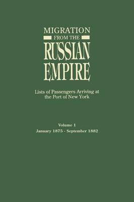 Migration from the Russian Empire: Lists of Passengers Arriving at the Port of New York - Ira A. Glazier - cover