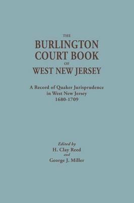 Burlington Court Book of West New Jersey, 1680-1709. American Legal Records, Volume 5: The Burlington Court Book, a Record of Quaker Jurisprudence in - cover