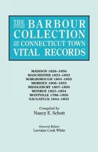 The Barbour Collection of Connecticut Town Vital Records. Volume 25: Madison 1826-1850, Manchester 1823-1853, Marlborough 1803-1852, Meriden 1806-1853, Middlebury 1807-1850, Monroe 1823-1854, Montville 1786-1850, Naugatuck 1844-1853 - cover