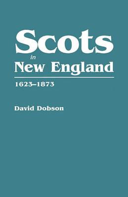 Scots in New England, 1623-1873 - David Dobson - cover
