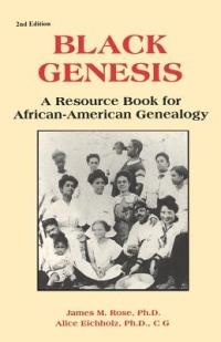 Black Genesis: A Resource Book for African-American Genealogy - James M. Rose - cover