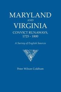 Maryland and Virginia Convict Runaways, 1725-1800. a Survey of English Sources - Peter Wilson Coldham - cover