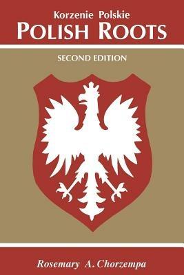 Polish Roots. Second Edition - Rosemary a Chorzempa - cover