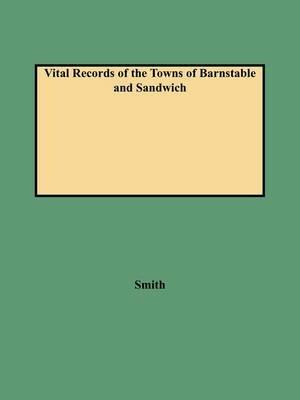 Vital Records of the Towns of Barnstable and Sandwich - Smith - cover