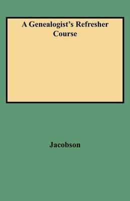 A Genealogist's Refresher Course - Jacobson - cover