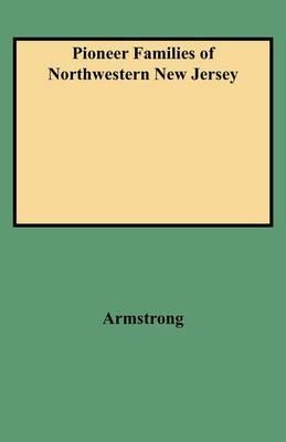 Pioneer Families of Northwestern New Jersey - Armstrong - cover
