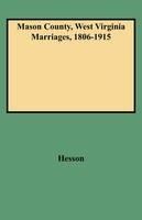 Mason County, West Virginia Marriages, 1806-1915 - Hesson - cover