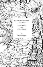 Scots-irish Links 1575-1725 In Two Parts