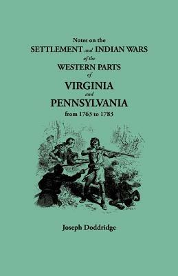 Notes on the Settlement and Indian Wars of the Western Parts of Virginia and Pennsylvania from 1763 to 1783 - Joseph Doddridge - cover