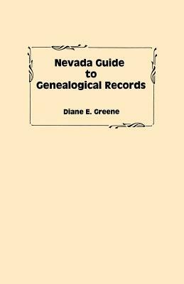 Nevada Guide to Genealogical Records - Diane E Greene - cover