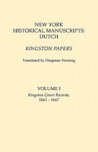 New York Historical Manuscripts: Dutch. Kingston Papers. in Two Volumes. Volume I: Kingston Court Records, 1661-1667 - cover