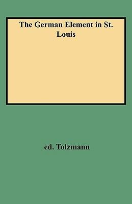 The German Element in St. Louis - Tolzmann - cover