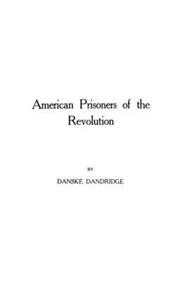 American Prisoners of the Revolution - Danske Dandridge - cover