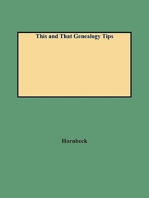 This and That Genealogy Tips - Hornbeck - cover