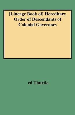 Lineage Book of Hereditary Order of Descendants of Colonial Governors - Thurtle - cover