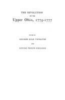 The Revolution on the Upper Ohio, 1775-1777 - Thwaites - cover