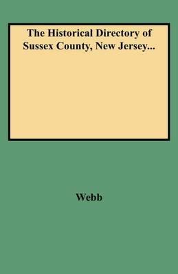 The Historical Directory of Sussex County, New Jersey... - Webb - cover