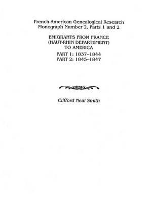 Emigrants from France (Haut-Rhin Department) to America. Part 1 (1837-1844) and Part 2 (1845-1847) - Smith - cover