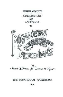 Fourth and Fifth Corrections and Additions to Pocahontas' Descendants - Jr. E. Brown - cover