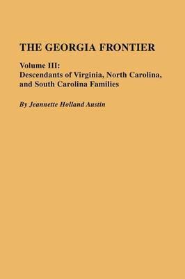 The Georgia Frontier: Volume III - Jeannette Holland Austin - cover