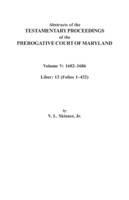 Abstracts of the Testamentary Proceedings of the Prerogative Court of Maryland. Volume V: 1682I