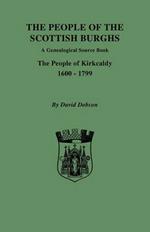The People of the Scottish Burghs: A Genealogical Source Book. The People of Kirkcaldy, 1600-1799