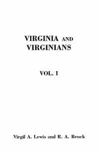 Virginia and Virginians, 1606-1888. in Two Volumes. Volume I - Robert Alonzo Brock,Virgil a Lewis - cover